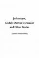 Jackanapes, Daddy Darwin's Dovecot and Other Stories - Juliana Horatio Ewing