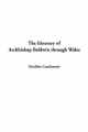 Itinerary of Archbishop Baldwin Through Wales - Giraldus Cambrensis