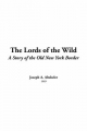 Lords of the Wild - Joseph A Altsheler