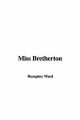 Miss Bretherton - Mrs Humphry Ward