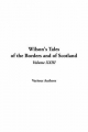 Wilson's Tales of the Borders and of Scotland, Volume XXIII: 23