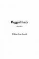 Ragged Lady, V1 - William Dean Howells
