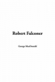 Robert Falconer - George MacDonald