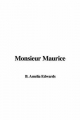 Monsieur Maurice - Professor Amelia B Edwards
