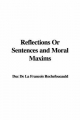 Reflections or Sentences and Moral Maxims - Francois Duc De La Rochefoucauld