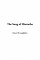 Song of Hiawatha - Henry Wadsworth Longfellow
