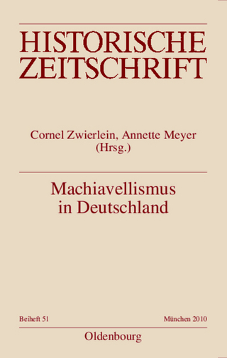 Machiavellismus in Deutschland - Cornel Zwierlein; Annette Meyer; Sven Martin Speek