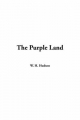 Purple Land - W H Hudson