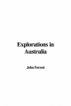 Explorations in Australia - John Forrest