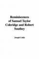 Reminiscences of Samuel Taylor Coleridge and Robert Southey - Joseph Cottle