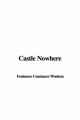 Castle Nowhere - Constance Fenimore Woolson