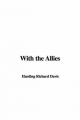 With the Allies - Richard Davis  Harding