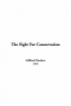 Fight For Conservation - Gifford Pinchot