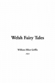 Welsh Fairy Tales - William Elliot Griffis