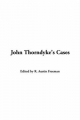 John Thorndyke's Cases - R. Freeman  Austin
