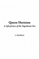 Queen Hortense - L Muehlbach