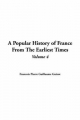 A Popular History of France from the Earliest Times, Volume 4