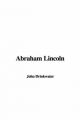 Abraham Lincoln - John Drinkwater