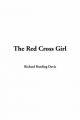 Red Cross Girl - Richard Harding Davis