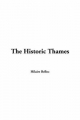 Historic Thames - Hilaire Belloc