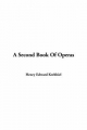 Second Book of Operas - Henry Edward Krehbiel