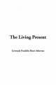 Living Present - Gertrude Atherton  Franklin Horn