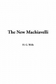 New Machiavelli - H G Wells
