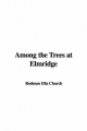Among the Trees at Elmridge - Ella Church  Rodman