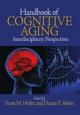 Handbook of Cognitive Aging - Scott M. Hofer; Duane Francis Alwin