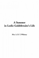 Summer in Leslie Goldthwaite's Life - Adeline Dutton Whitney