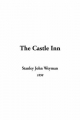 Castle Inn - Stanley Weyman  John