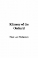 Kilmeny of the Orchard - Lucy Maud Montgomery
