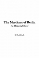 Merchant of Berlin - L Muehlbach