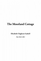 Moorland Cottage - Elizabeth Gaskell  Cleghorn