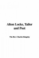 Alton Locke, Tailor and Poet - The Rev. Charles Kingsley