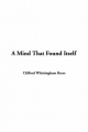 Mind That Found Itself - Clifford Beers  Whittingham
