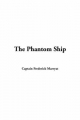 Phantom Ship - Captain Frederick Marryat