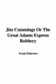 Jim Cummings or the Great Adams Express Robbery - Frank Pinkerton
