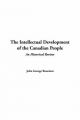 Intellectual Development of the Canadian People - John George Bourinot