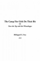 Camp Fire Girls Do Their Bit Or Over the Top with the Winnebagos - Hildegard Frey  G.