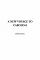 New Voyage to Carolina - John Lawson