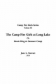 The Camp Fire Girls at Long Lake or Bessie King in Summer Camp - Jane L Stewart