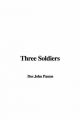 Three Soldiers - John Roderigo Dos Passos