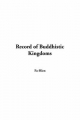 Record of Buddhistic Kingdoms - Fa-Hien
