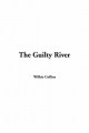 Guilty River - Wilkie Collins