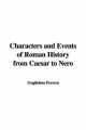 Characters and Events of Roman History from Caesar to Nero - Guglielmo Ferrero
