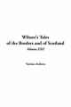 Wilson's Tales of the Borders and of Scotland, Volume XXII - Various