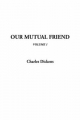 Our Mutual Friend, V1 - Charles Dickens