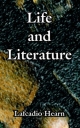Life and Literature - Lafcadio Hearn