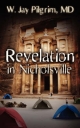 Revelation in Nicholsville - W Jay Pilgrim